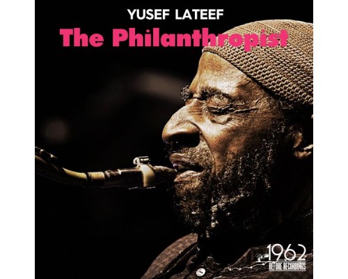 Yusef Lateef - The Philanthropist