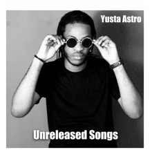 Yusta Astro - Unreleased Songs