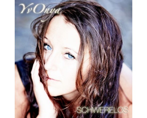 YvOnya - Schwerelos YvOnya - Schwerelos