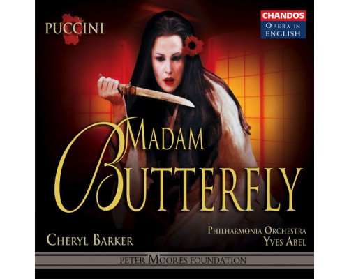 Yves Abel, Philharmonic Orchestra, Cheryl Barker, Jean Rigby, Paul Charles Clarke, Gregory Yurisich, Stuart Kale, D'Arcy Bleiker - Puccini: Madam Butterfly