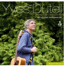 Yves Duteil - Dans L'air Des Mots Anthologie 101 Chansons