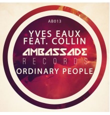 Yves Eaux - Ordinary People