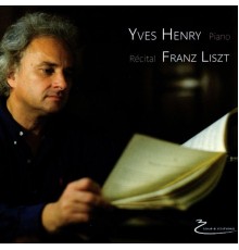 Yves Henry - Recital Franz Liszt