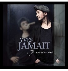 Yves Jamait - Je me souviens