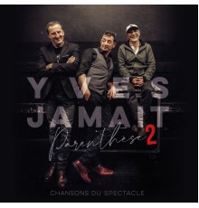 Yves Jamait - Parenthèse 2