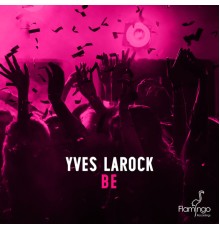 Yves Larock - Be