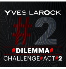 Yves Larock - Dilemma