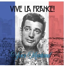 Yves Montand - Vive la France! - Yves montand