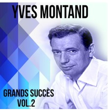 Yves Montand - Yves montand - grands succès, vol. 2