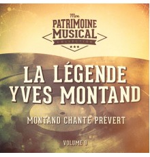 Yves Montand - La légende Yves Montand, Vol. 9 : Montand chante Prévert