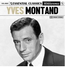 Yves Montand - Essential Classics, Vol. 5: Yves Montand (Remastered 2022)