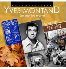 Yves Montand - Yves Montand: Les Feuilles Mortes