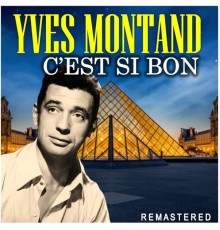 Yves Montand - C'est si bon  (Remastered)