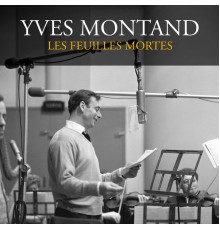 Yves Montand - Les feuilles mortes