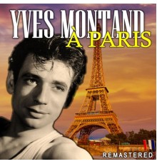 Yves Montand - À Paris  (Remastered)