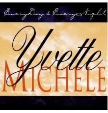 Yvette Michele - Everyday & Everynight