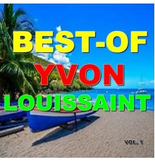 Yvon Louissaint - Best-Of Yvon Louissaint (Vol. 1)