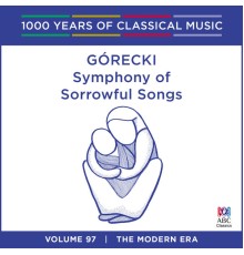 Yvonne Kenny - Górecki: Symphony of Sorrowful Songs (1000 Years of Classical Music, Vol. 97)