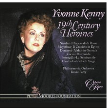 Yvonne Kenny, David Parry, Philharmonia Orchestra - 19th-Century Heroines