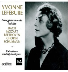 Yvonne Lefébure, piano - Enregistrements inédits