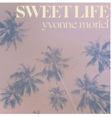 Yvonne Moriel - sweet life