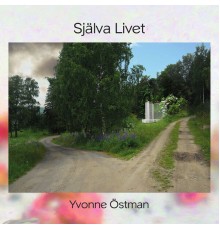 Yvonne Östman - Själva Livet