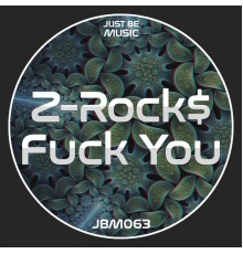 Z-Rock$ - Fuck You