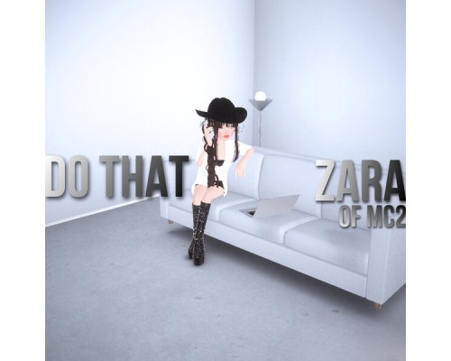 ZARA of MC2 - Do That