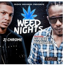 ZJ Chrome - Weed Nights