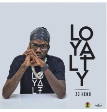 ZJ Heno - Loyalty