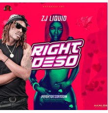 ZJ Liquid - Right Deso