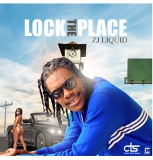 ZJ Liquid - Lock the Place