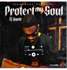 ZJ Liquid - Protect My Soul