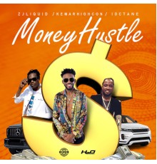 ZJ Liquid, Kemar Highcon, I Octane - Money Hustle