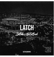 ZOOTAH and NOTSOBAD - Latch