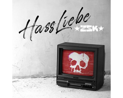 ZSK - HassLiebe