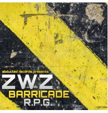 ZWZ - Barricade / R.P.G.