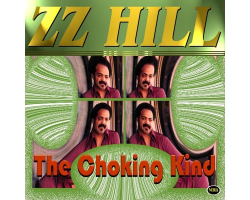 Z.Z. Hill - The Choking Kind