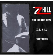 Z.Z. Hill - The Brand New Z.Z. Hill - Outtakes