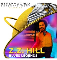 Z.Z. Hill - Z.Z. Hill Blues Legends