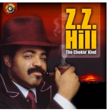ZZ Hill - The Chokin' Kind