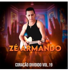 Zé Armando - Coração Dividido, Vol 19