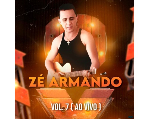 Zé Armando - Zé Armando, Vol 7 (Ao Vivo)