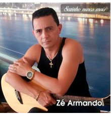Zé Armando - Sozinho Nunca Mais