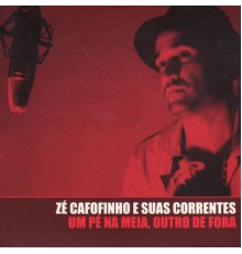 Zé Cafofinho - Um Pé Na Meia, Outro De Fora
