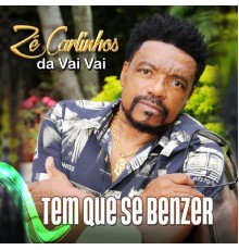 Zé Carlinhos da Vai Vai - Tem que se benzer