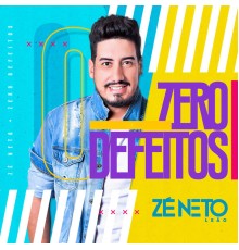 Zé Neto Leão - Zero Defeitos