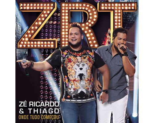 Zé Ricardo & Thiago - Onde Tudo Começou