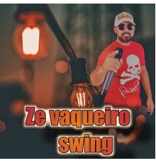 Zé vaqueiro Swing - Inéditas