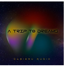 Zabieru Music - A Trip to Dreams